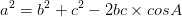a^{2}=b^{2}+c^{2}-2bc\times cosA