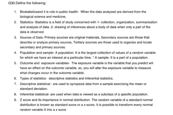 Q30.Define the following: 1. Biostatisticsand it is role in public health - When the data analyzed are derived from the biolo