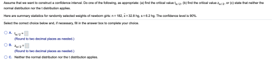 Assume that we want to construct a confidence interval. Do one of the following, as appropriate: (a) find the critical value
