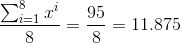 \frac{\sum_{i=1}^{8}x^{i}}{8}=\frac{95}{8}=11.875