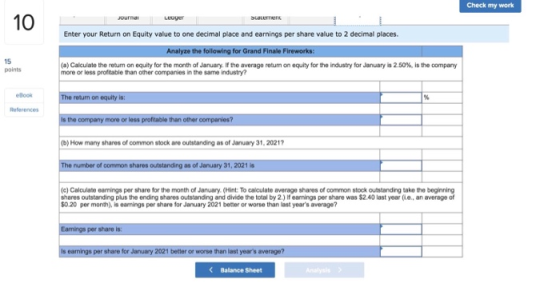 Check my work 10 Siaemen JOurna Leuger Enter your Return on Equity value to one decimal place and earnings per share value to