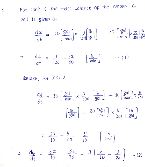 1. For tank 1 the mass balance of the amount of salt is given as 经 - 10 [ ]- ] - 30[/ min 能 器 「馬」 (1) Likewise, for tank 2 单