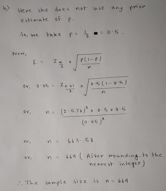 Here she does nor use any pyior eshimate of p So, we h a k e P-2.0.5. Now 2 ov (2 5 76 x 0 5 x 0.5 O 05 663 58 664 ( After m) undi ng-Fo the neare s integer OY Th e sample size is n=664