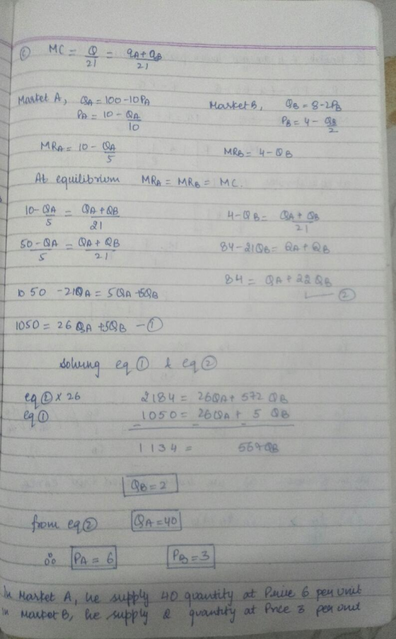 To MC - - At AB 2) Markets, Mastet A, 84 - 100 -10 PA PA-10-QA lo MRA= 10-DA BB=8-2PB. PB = 4 - AB MRB - 4-OB At equilibrium