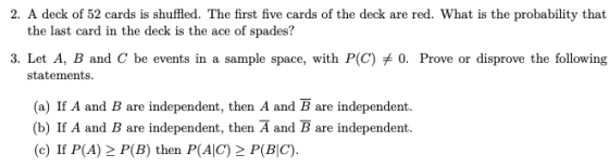 2. A deck of 52 cards is shuffled. The first five cards of the deck are red. What is the probability that the last card in th
