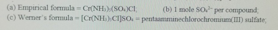(a) Empirical formula Cr(NHs)s(So)Cl (c) Werners formula -[Cr(NH) CIISo, pentaamminechlorochromium(III) sulfate (b) 1 mole S