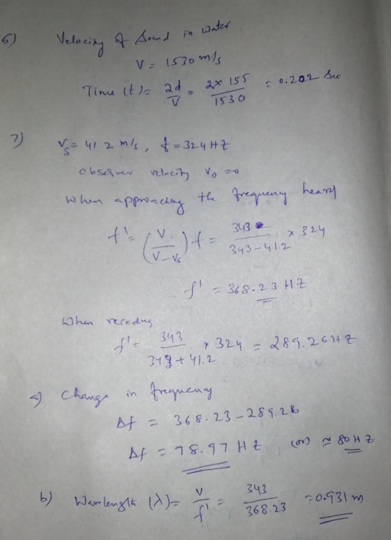 6 Velocity of Sound in water V = 1530 m/s Time ita ad 2x 155 = 0.202 See 7530 V = 41.2 m/s, f = 324 HZ obschver velocity soun