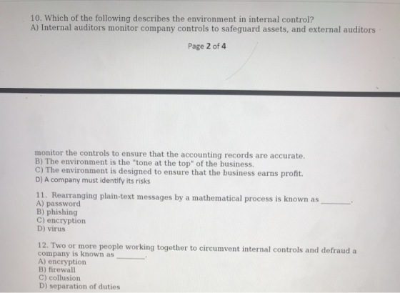 10. Which of the following describes the environment in internal control? A) Internal auditors monitor company controls to sa