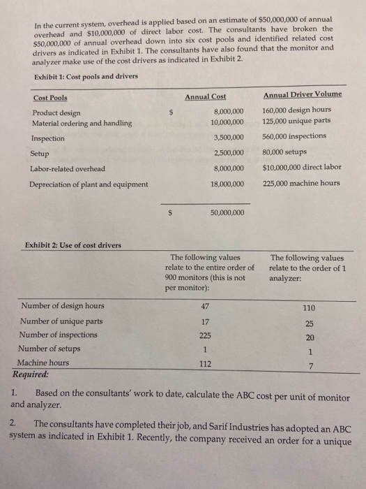 In the current system, overhead is applied based on an estimate of $50,000,000 of annual overhead and $10,000,000 of direct l