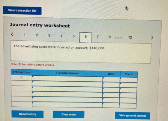 View transaction list Journal entry worksheet < 1 2 3 4 5 6 7 8 ..... 12 > The advertising costs were incurred on account, $1
