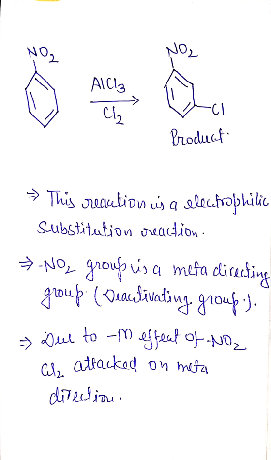 ŅO, NO₂ AlCl₃ Cl Cl Products - → This reaution us a electrophilic Substitution reaction. >-No, group us a meta directing grou