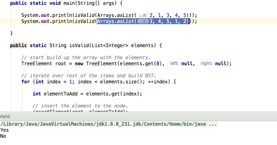 public static void main(String[] args) { System.out.println(isValid(Arrays.asList( ...a: 2, 1, 3, 4, 5))); System.out.println
