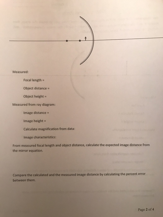 Measured: Focal length = Object distance = Object height = Measured from ray diagram: Image distance = Image height = Calcula