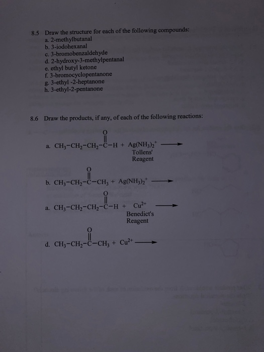 8.5 Draw the structure for each of the following compounds: a. 2-methylbutanal b. 3-iodohexanal c. 3-bromobenzal dehyde d. 2-