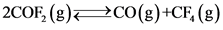 2COF,(g) 2
CO(g) +CF, (g)
