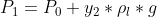 P_1 = P_0 + y_2*\rho_l * g