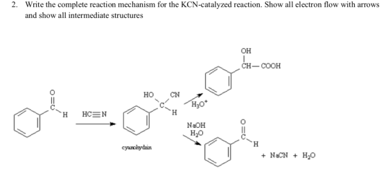 2. Write the complete reaction mechanism for the KCN-catalyzed reaction. Show all electron flow with arrows and show all inte