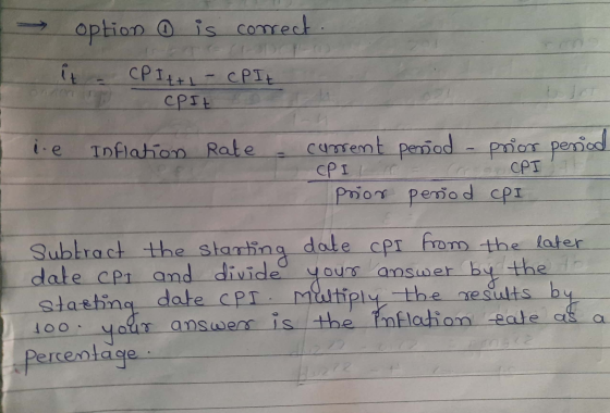 option n is correct. ita CP1t+1-CP It CPIL i e Inflation Rate current period - prior period CPI Cora CPI prior period cpi CPI