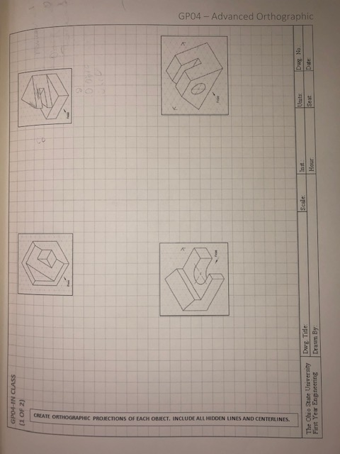 GPO4 - Advanced Orthographic CREATE ORTHOGRAPHIC PROJECTIONS OF EACH OBJECT, INCLUDE ALL HIDDEN LINES AND CENTERLINES.