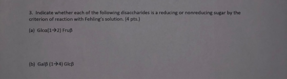 3. Indicate whether each of the following disaccharides is a reducing or nonreducing sugar by the criterion of reaction with