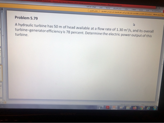 (hase ENGG52 2019 Tutorl Queters on Materu of Week -Mas and Engy Eg త Ahal Problem 5.79 A hydraulic turbine has 50 m of head