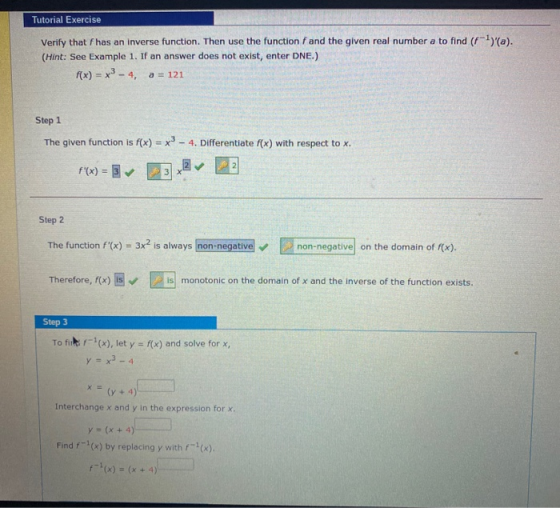 Tutorial Exercise Verify that fhas an inverse function. Then use the function f and the given real number a to find (R-1)(a).