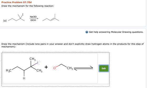 Practice Problem 07.70d Draw the mechanism for the following reaction NaOEt (e) ETОH Get help answering Molecular Drawing que