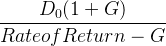 \large \frac{D_{0}(1+G)}{Rate of Return- G}
