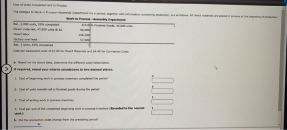 Cost of Units Completed and in Process The charges to Work in Process-Assembly Department for a period, together with informa
