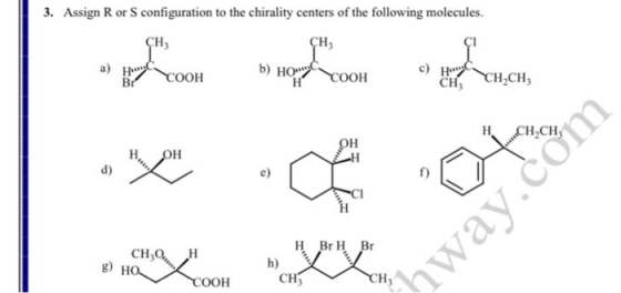 3. Assign R or S configuration to the chirality centers of the following molecules. ҫн, сн, b) но н H Br COOH c) H CH COOH CH