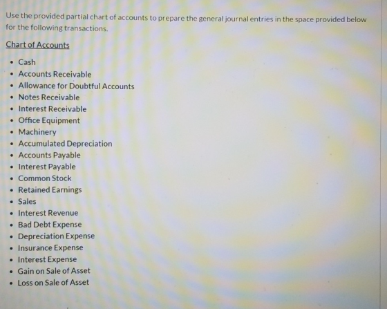 Use the provided partial chart of accounts to prepare the general journal entries in the space provided below for the followi