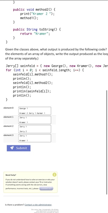 public void method2() { print(Kramer 2 ); method1(): public String toString() { return Kramer: Given the classes above, w