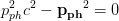 p_{ph}^2c^2-\mathbf{p_{ph}}^2=0