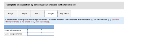 Complete this question by entering your answers in the tabs below. Req A Req B Reqc Req D Req E to G Calculate the labor pric