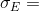 \sigma_{E} =