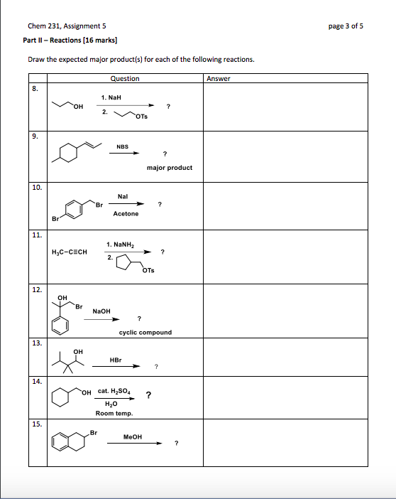 page 3 of 5 Chem 231, Assignment 5 Part II - Reactions (16 marks] Draw the expected major product(s) for each of the followin