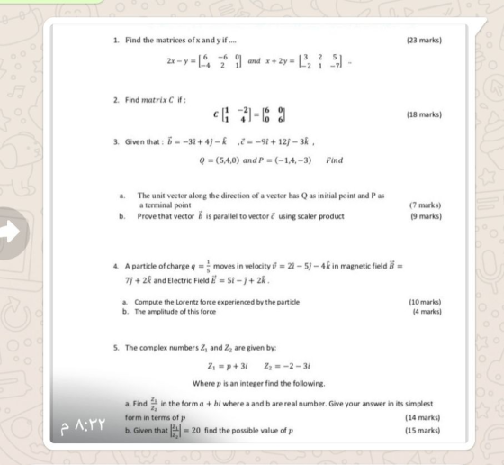 1. Find the matrices of x and yif.... (23 marks) 2x - y = and x+2y=[] { 5,). 2. Find matrix C if: G 1-6. 9 (18 marks) 3. Give