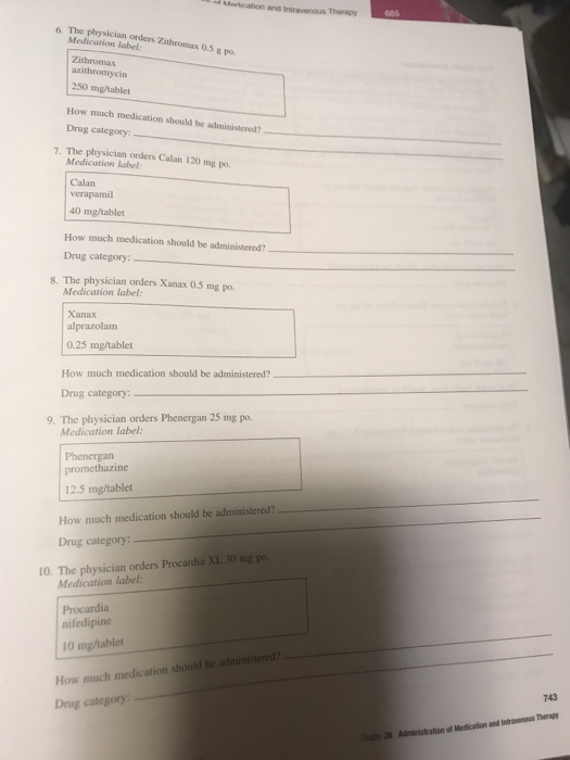 6. The physician onders Zitromax 0.5 g pe Medication label Zithromas thromycin 250 mg/tablet How much medication should be ad