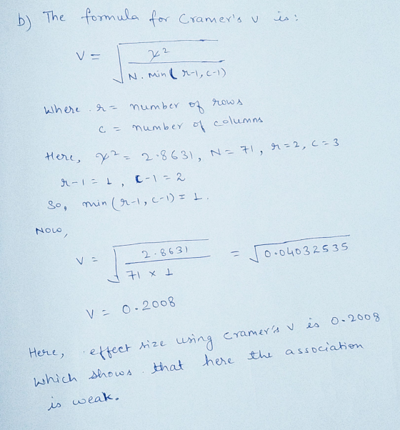 b) The formula for Cramers is : V= 72 li N. min (r-1, 6-1) rows C = r=2, c=3 where . er= number of number of columns Here, y