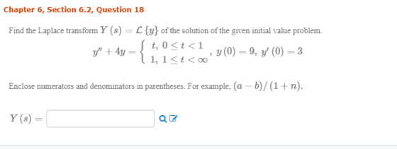 Chapter 6, Section 6.2, Question 18 Find the Laplace transform Y (8) = L {y} of the solution of the given initial value probl
