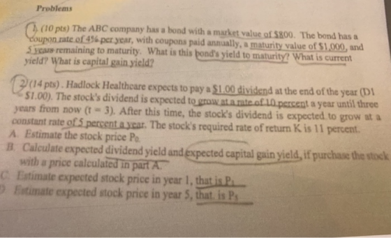 Problems (10 pts) The ABC company has a bond with a market value of $800. The bond has a Youpon rate of 496 per year, with co