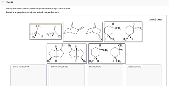 Part B Identify the stereochemical relationships between each pair of structures Drag the appropriate structures to their res