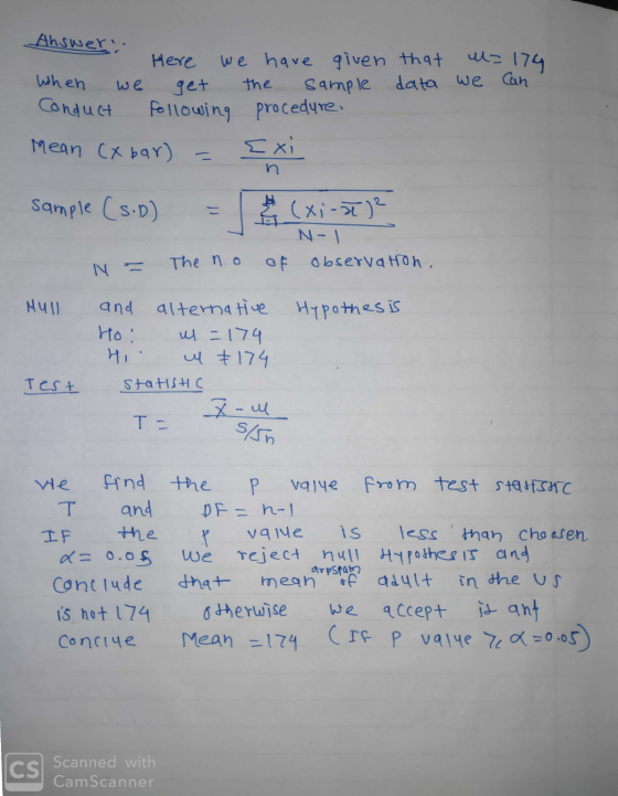 Ahswer. Here we have given that u=174 When we get the sample data we can Conduct following procedure. Mean (xbar) = 5xi samp
