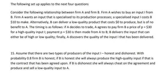 The following set up applies to the next four questions Consider the following relationship between firm A and firm B. Firm A