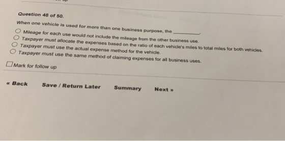 Question 48 of 50. When one vehicle is used for more than one business purpose, the O Mileage for each use would not include