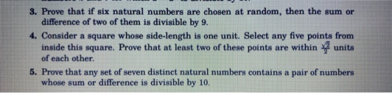 3. Prove that if six natural numbers are chosen at random, then the sum or difference of two of them is divisible by 9. 4. Co