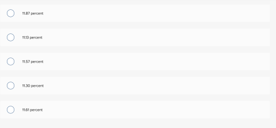 o 11.87 percent o О 1.13 percent o 11.57 percent o 11.30 percent o 11.61 percent