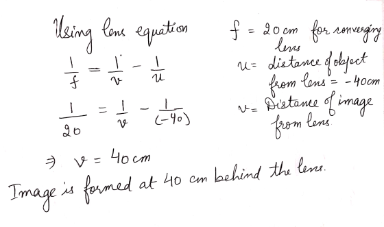 Using lene equation 약 1 -14 f - 20 cm for romverging u= distance of object from uz Distance of image v L lens - 40cm ul v (-4