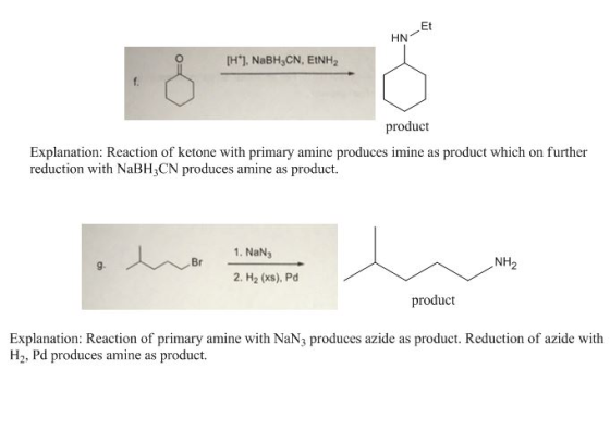 [H), NaBH,CN, EINH2 product Explanation: Reaction of ketone with primary amine produces imine as product which on further re
