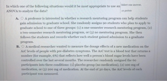 Select one answer. In which one of the following situations would it be most appropriate to use an ANOVA to analyze the data?